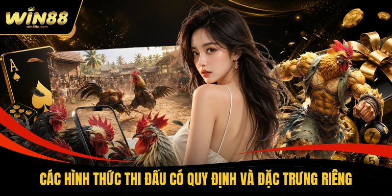 Các hình thức thi đấu có quy định và đặc trưng riêng