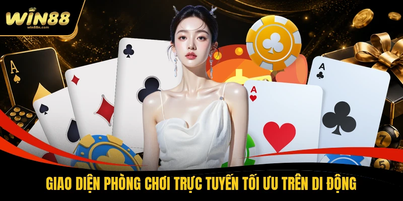 Giao diện phòng chơi trực tuyến tối ưu trên di động