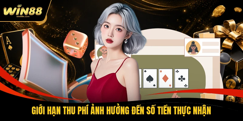 Giới hạn thu phí ảnh hưởng đến số tiền thực nhận