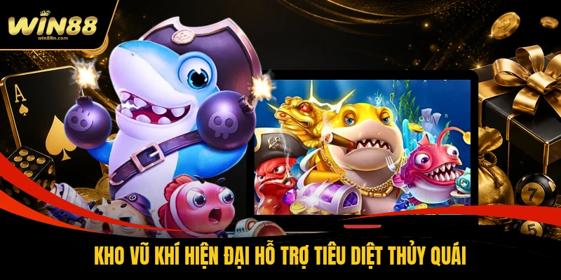 Kho vũ khí hiện đại hỗ trợ tiêu diệt thủy quái