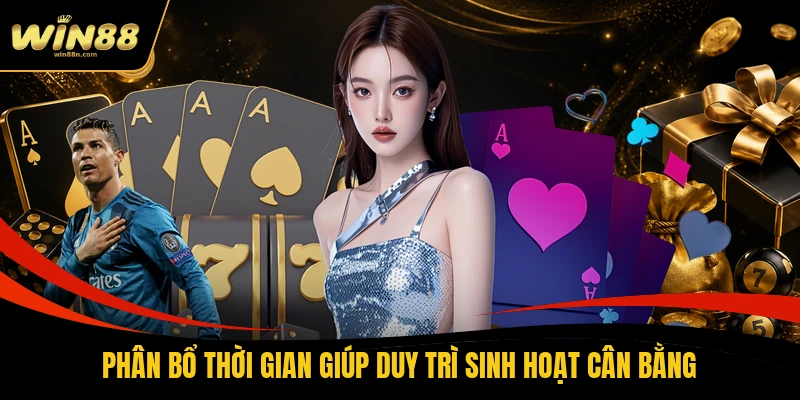 Phân bổ thời gian giúp duy trì sinh hoạt cân bằng