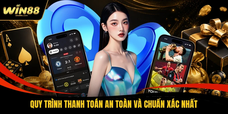Quy trình thanh toán an toàn và chuẩn xác nhất