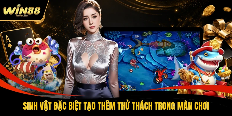 Sinh vật đặc biệt tạo thêm thử thách trong màn chơi