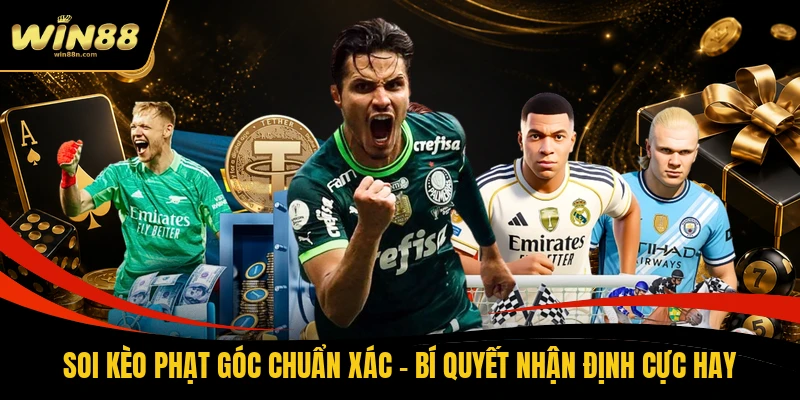 Soi Kèo Phạt Góc Chuẩn Xác - Bí Quyết Nhận Định Cực Hay