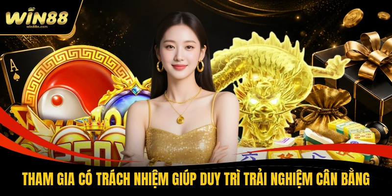 Tham gia có trách nhiệm giúp duy trì trải nghiệm cân bằng