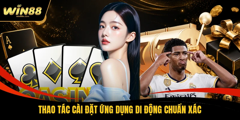 Thao tác cài đặt ứng dụng di động chuẩn xác