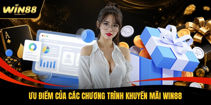 Ưu điểm của các chương trình khuyến mãi Win88